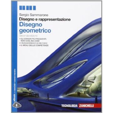 Disegno E Rappresentazione. Disegno Geometrico. Con E-book. Per Le Scuole  Superiori
