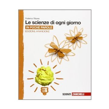 Scienze Di Ogni Giorno. Ediz. Arancione. In Poche Parole. Con E-book. Con  Espansione Online. Per La Scuola Media