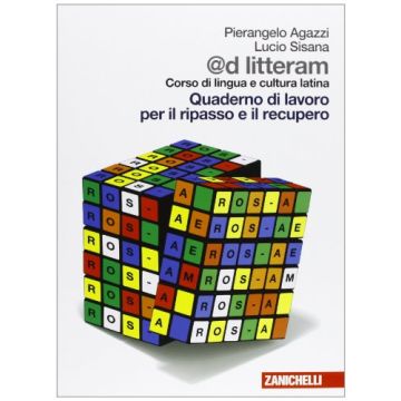 @d Litteram. Quaderno Di Lavoro Per Il Ripasso E Il Recupero. Con Espansione Online. Per Le Scuole Superiori