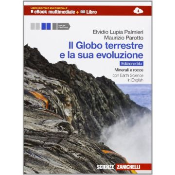 Il Globo Terrestre E La Sua Evoluzione. Minerali E Rocce. Con Earth Science In  English. Ediz. Blu. Con E-book. Con Espansione Online. Per Le Scuole Superiori 
