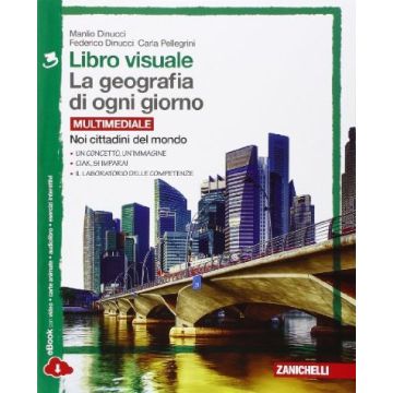 Libro Visuale. La Geografia Di Ogni Giorno. Con Laboratorio Delle Competenze Con E-book. Con Espansione Online. Per Le Scuole Superiori Noi Cittadini Del Mondo
