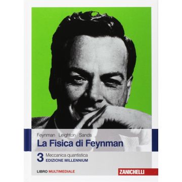 La fisica di Feynman. Vol. 3: Meccanica quantistica + Contenuti Web (Edizione Millenniium)