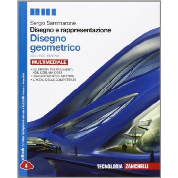 Disegno E Rappresentazione. Disegno Geometrico. Con E-book. Con Espansione  Online. Per Le Scuole Superiori