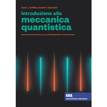 Introduzione alla meccanica quantistica griffiths darrell schroeter cea ambrosiana