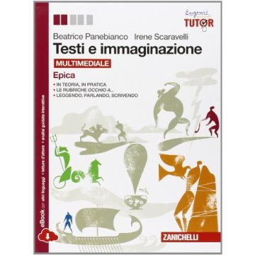 Testi E Immaginazione. Epica. Con E-book. Con Espansione Online. Per Le Scuole  Superiori