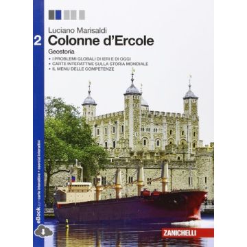 Colonne D'ercole. Geostoria. Con E-book. Con Espansione Online. Per Le Scuole  Superiori