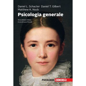 Psicologia generale. Con ebook 3/ed. 2024 (Schacter, Gilbert - Zanichelli)