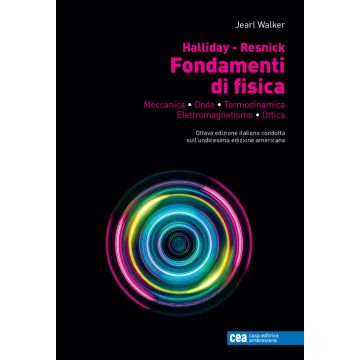 Fondamenti di fisica. Meccanica, onde, termodinamica, elettromagnetismo, ottica 8/ed. Con e-book [Halliday, Resnick, Walker - Ambrosiana / CEA]
