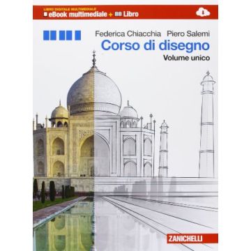 Corso Di Disegno. Multimediale. Con E-book. Con Espansione Online. Per Le Scuole Superiori