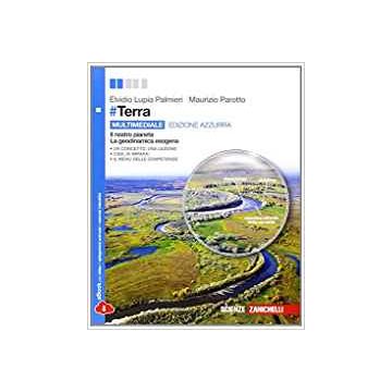 #terra. Ediz. Azzurra. Il Pianeta Terra-la Dinamica Esogena. Con E-book. Espansione Online. Per Le Scuole Superiori