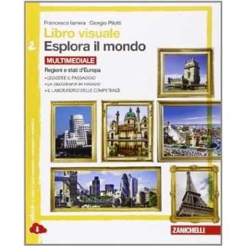 Libro Visuale Esplora Il Mondo. Con Espansione Online. Per Le Scuole Superiori Regioni E Stati D'europa