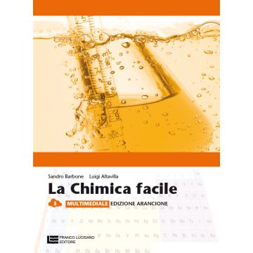 Chimica Facile. Volume Unico. Ediz. Arancione. Con Espansione Online. Per Le Scuole Superiori