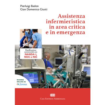 Assistenza infermieristica in area critica e in emergenza. Con e-book