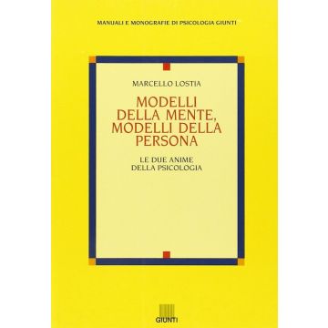Modelli della mente modella della persona le due anime della psicologia lostia marcello giunti