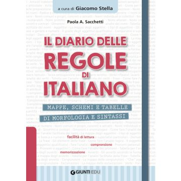 Il diario delle regole di italiano. Mappe, schemi e tabelle di morfologia e sintassi (Sacchetti, Stella - Giunti)