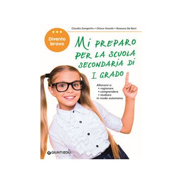 Mi preparo per la scuola secondaria di 1° grado. Divento bravo. Per la 5ª classe elementare