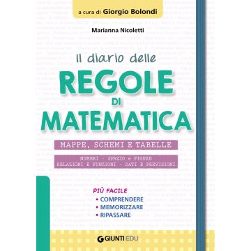 Il diario delle regole di matematica. Mappe, schemi e tabelle