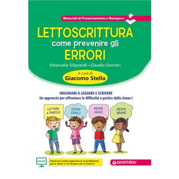 Lettoscrittura: come prevenire gli errori. Insegnare a leggere e scrivere. Un approccio per affrontare le difficoltà a partire dalla classe I