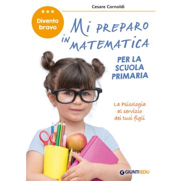 Mi preparo in matematica per la scuola primaria. Divento bravo