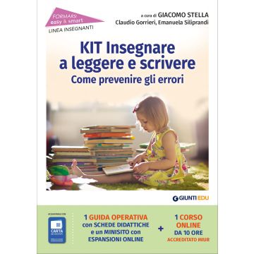 Kit insegnare a leggere e scrivere. Come prevenire gli errori (Gorrieri Claudio;Siliprandi Emanuela;Stella Giacomo - Giunti)