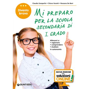 Mi preparo per la scuola secondaria di 1° grado. Divento bravo. Per la 5ª classe elementare. Nuova ediz.
