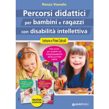 Percorsi didattici per bambini e ragazzi con disabilità intellettiva. Lettura e primi calcoli. Nuova ediz.