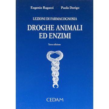 Lezioni di farmacognosia. Droghe animali ed enzimi