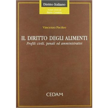 Il diritto degli alimenti. Profili civili, penali ed amministrativi