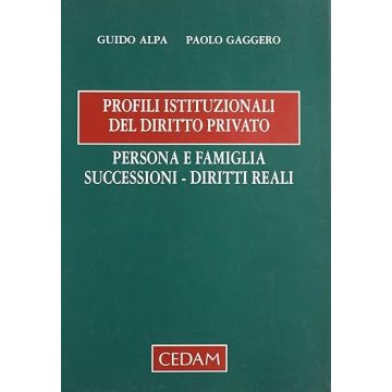 Profili istituzionali del diritto privato. Persona e famiglia, successioni, diritti reali