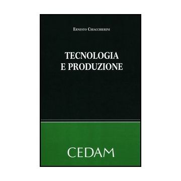 Tecnologia E Produzione - Chiacchierini Ernesto - Cedam - 9788813299859