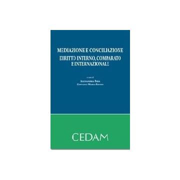 Mediazione e conciliazione. Diritto interno, comparato e internazionale