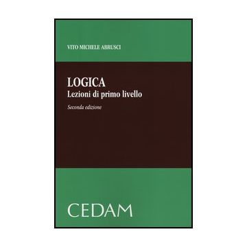 Logica. Lezioni Di Primo Livello - Abrusci Vito M. - Cedam - 9788813331382