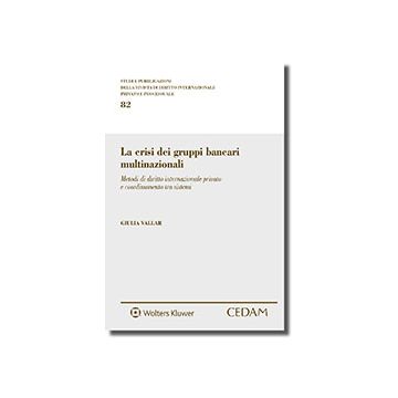Crisi dei gruppi bancari multinazionali. Metodi di diritto internazionale privato e coordinamento tra sistemi