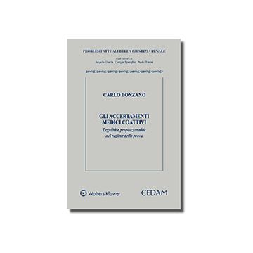 Accertamenti medici coattivi legalità e proporzionalità nel regime della prova