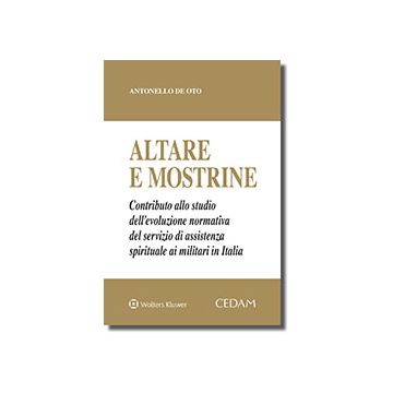 Altare e mostrine. Contributo dello studio dell'evoluzione normativa del servizio di assistenza siprituale ai militari in Italia