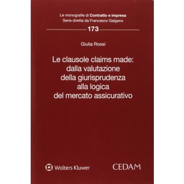 Le clausole claims made: dalla valutazione della giurisprudenza alla logica del mercato assicurativo