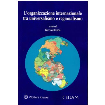 L'organizzazione internazionale tra universalismo e regionalismo