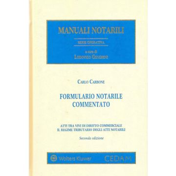 Formulario Notarile commentato. Atti tra vivi di diritto commerciale. Il regime tributario degli atti notarili 2/ed.