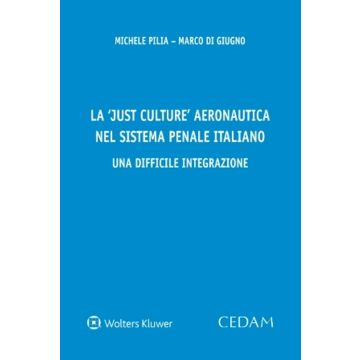 La «just culture» aeronautica nel sistema penale italiano. Una difficile integrazione