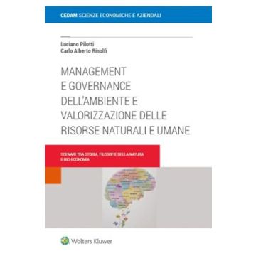 Management e governance dell'ambiente e valorizzazione delle risorse naturali e umane. Scenari tra storia filosofie della natura e bio-economia