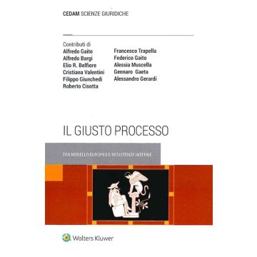 Il giusto processo. Tra modello europeo e resistenze interne
