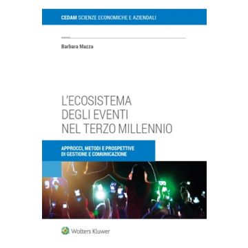 L'ecosistema degli eventi nel terzo millennio. Approcci, metodi e prospettive di gestione e comunicazione