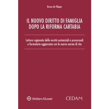 Nuovo diritto di famiglia dopo la riforma Cartabia. Lettura ragionata delle novità sostanziali e processuali e formulario aggiornato con le nuove norme di rito