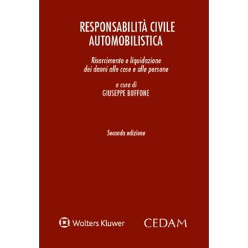 Responsabilità civile automobilistica. Risarcimento e liquidazione dei danni alle cose e alle persone 2/ed. - 2023