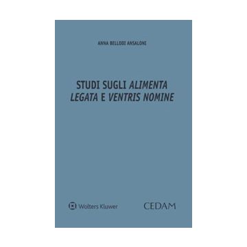 Studi sugli «alimenta legata» e «ventris nomine»