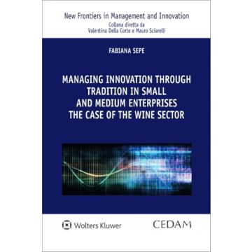 Managing innovation through tradition in small and medium enterprises: the case of the wine sector