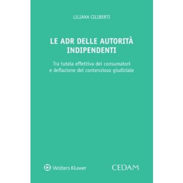 Le ADR delle autorità indipendenti. Strumenti composizione controversie