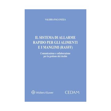 Il sistema di allarme rapido per gli alimenti e i mangimi - Rasff. Comunicazione e collaborazione per la gestione del rischio