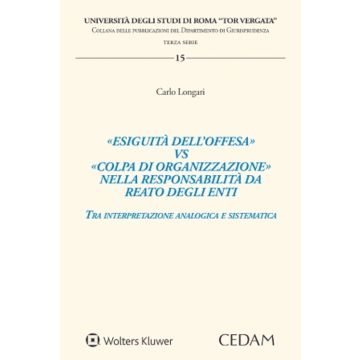 «Esiguità dell'offesa» vs «colpa di organizzazione» nella responsabilità da reato degli enti