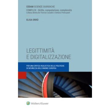Legittimità e digitalizzazione. Per una critica realistica delle politiche di sicurezza dell'Unione europea